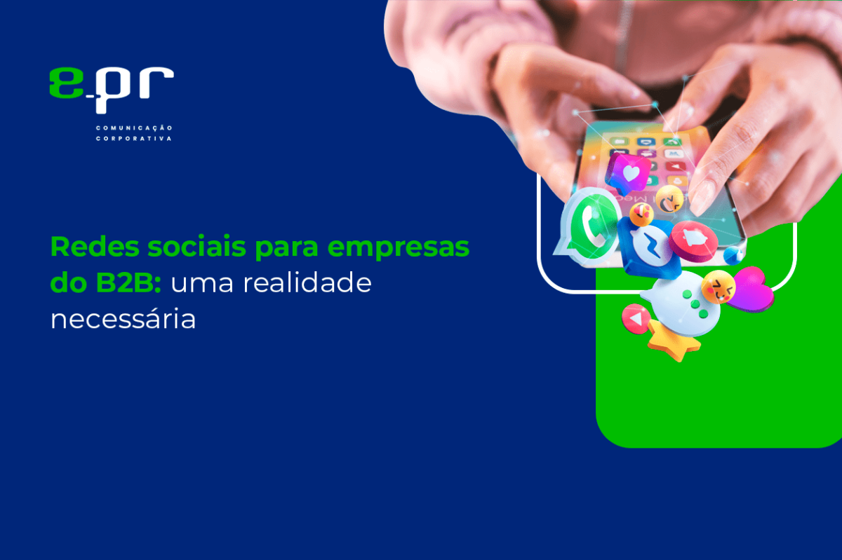 Banner da EPR Comunicação Corporativa com o título 'Redes sociais para empresas do B2B: uma realidade necessária'. À direita, uma imagem mostra mãos segurando um smartphone de onde surgem ícones coloridos de redes sociais e aplicativos, representando a presença digital. Fundo azul com logotipo da EPR no canto superior esquerdo