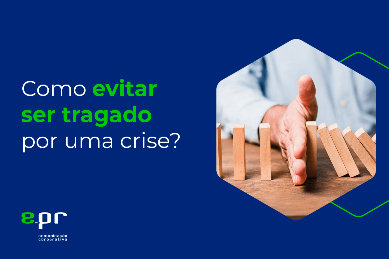 Como evitar ser tragado por uma crise?
