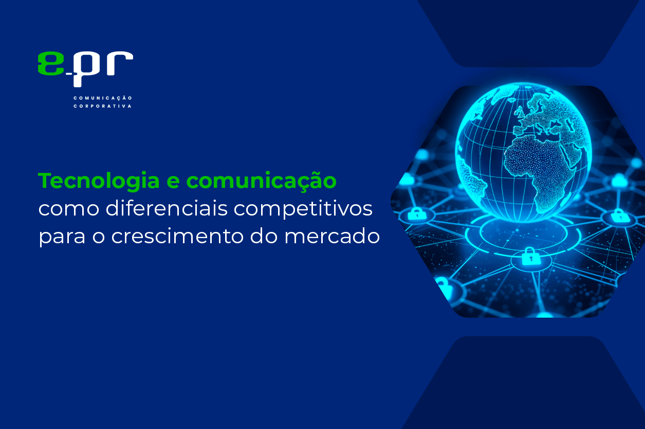 Tecnologia e comunicação como diferenciais competitivos para o crescimento do mercado