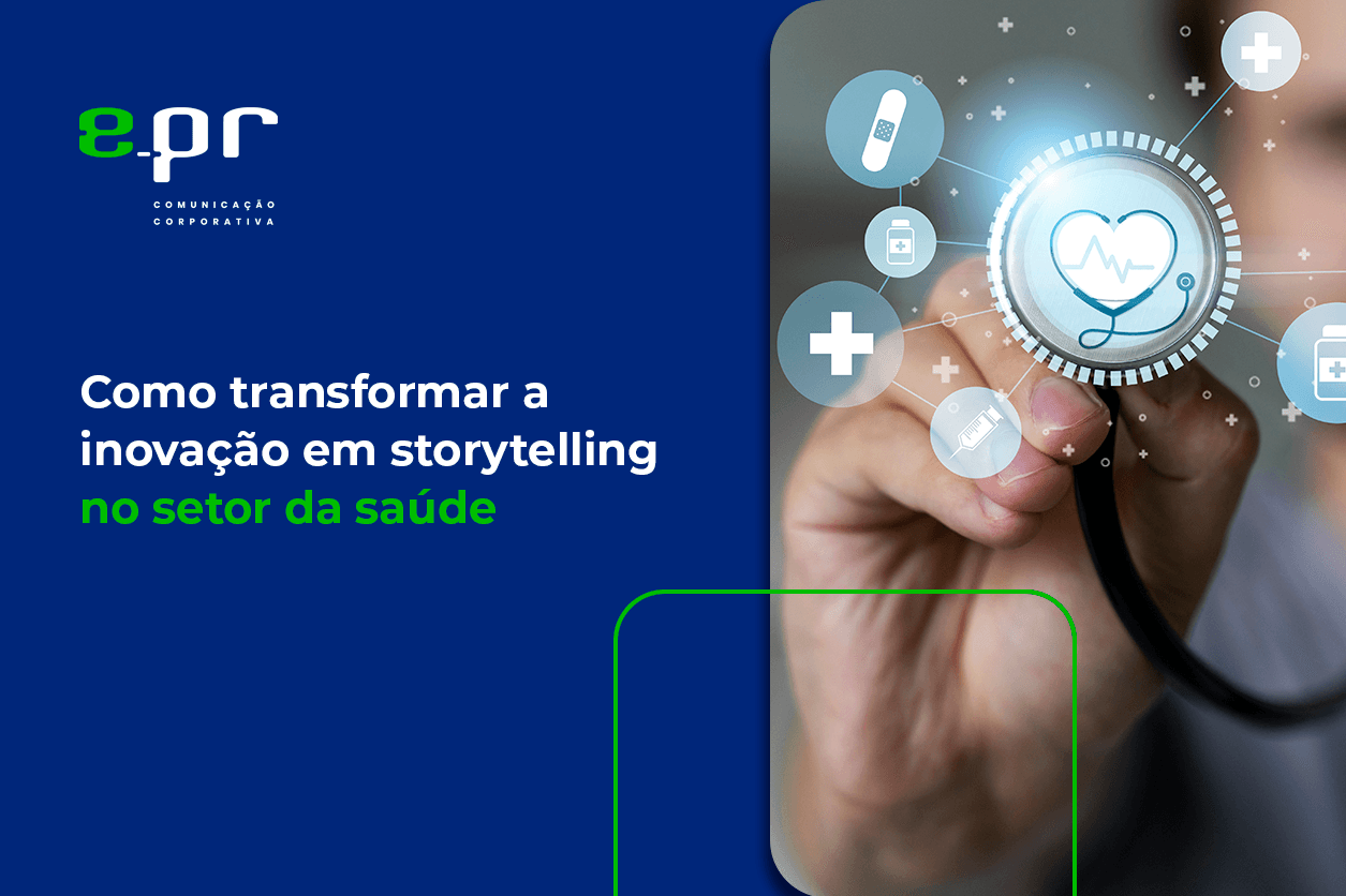 Como transformar a inovação em storytelling no setor da saúde